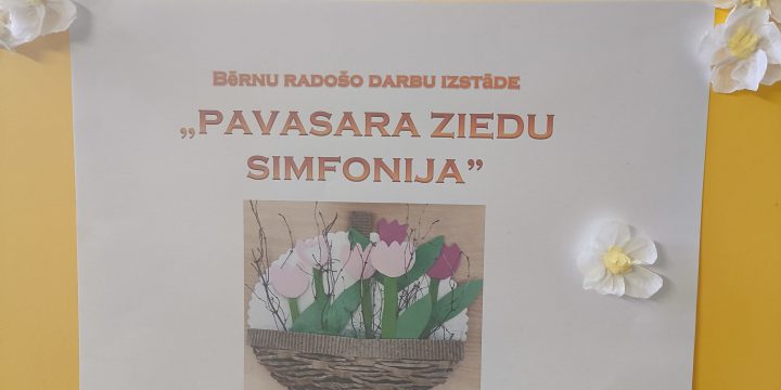 Bērnu zīmējumu/kolāžu izstāde “Pavasara ziedu simfonija!”
